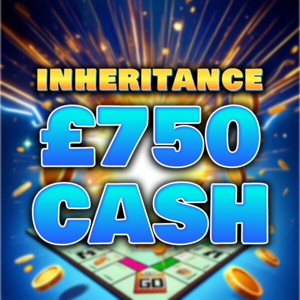 Inheritance - £750 Cash