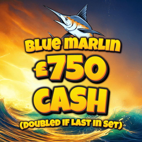 Blue Marlin - £750 Cash (Doubled If Last In Set)