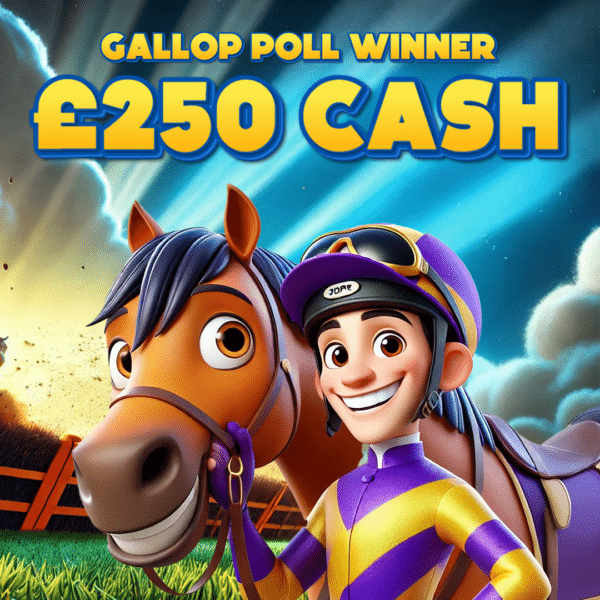 Gallop Poll Winner £250 Cash
