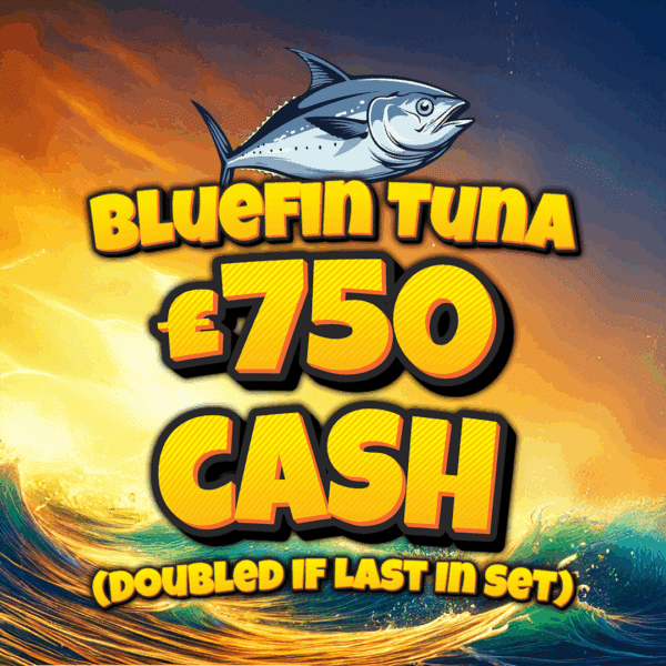 Bluefin Tuna - £750 Cash (Doubled If Last In Set)