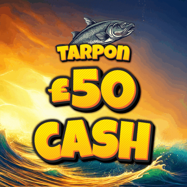 Tarpon - £50 Cash (Doubled If Last In Set)