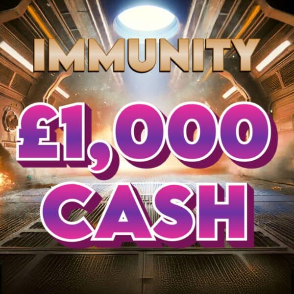 Immunity | £1,000 Cash (Doubled If Last In Set)