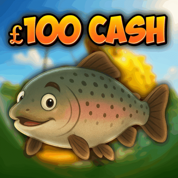 Trout - £100 Cash