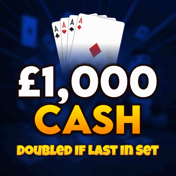 🂡 Aces | £1,000 Cash (Doubled If Last In Set) 🂡