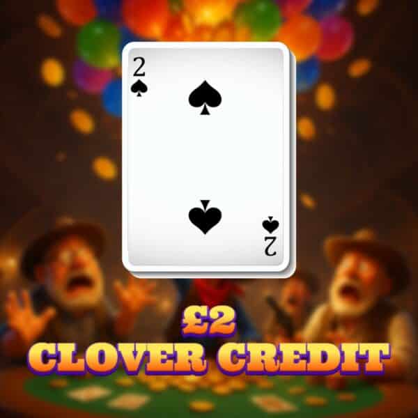 2 - Play Again - £2 Clover Credit