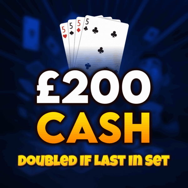 🂥 5s | £200 Cash (Doubled If Last In Set) 🂥