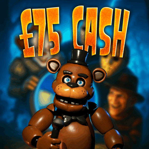 Freddy Fazbear | £75 Cash