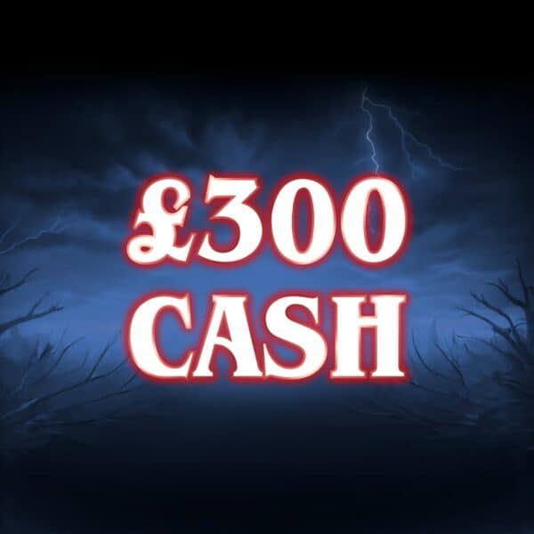 £300 Cash (Doubled If LAST In Set)