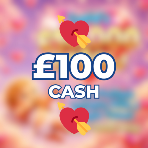 💘 £100 Cash 💘