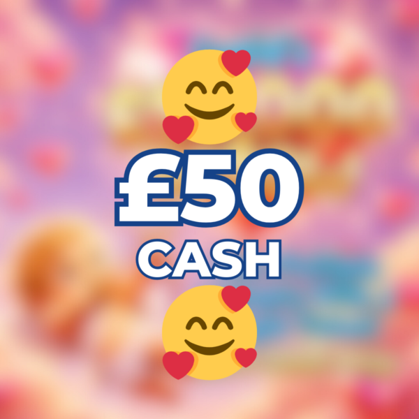 🥰 £50 Cash 🥰
