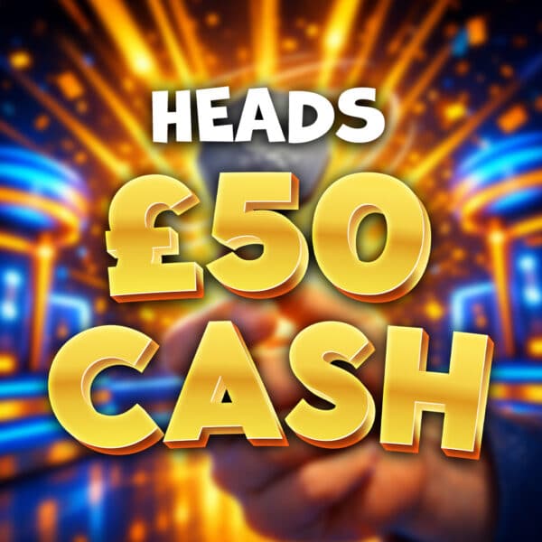Heads | £50 Cash