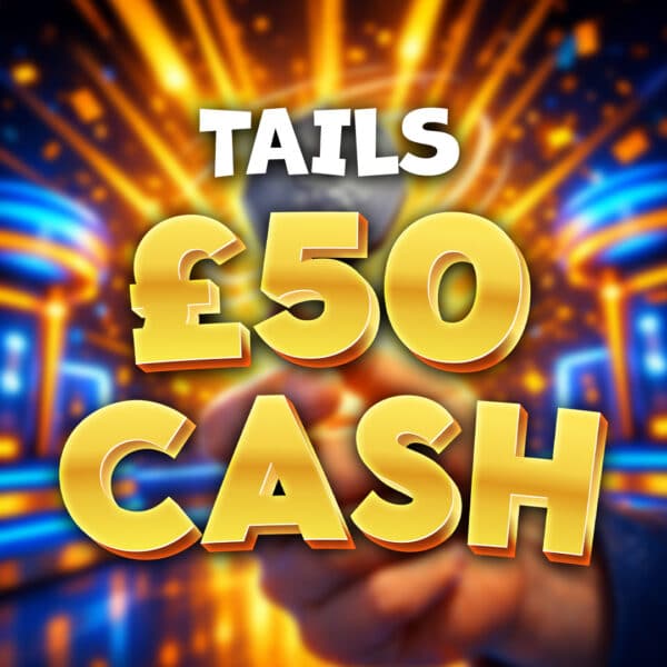 Tails | £50 Cash