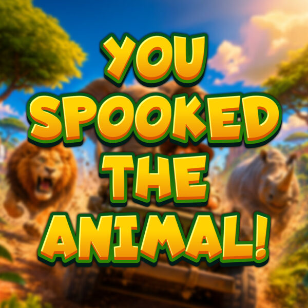 You Spooked The Animal! | -10 Points | £750 Cash