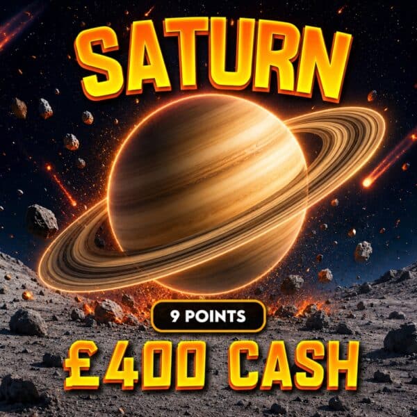 Saturn | 9 Points | £400 Cash
