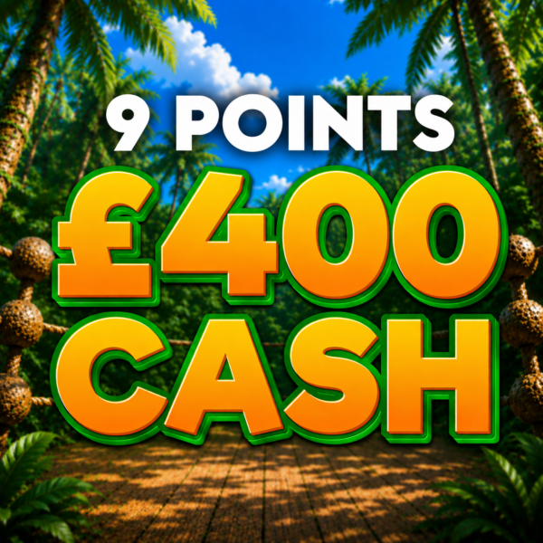 9 Points | £400 Cash