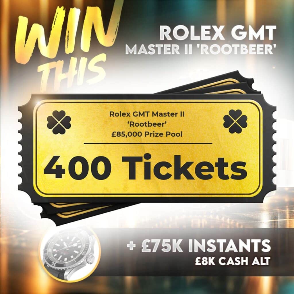 400 Tickets - Rolex 'Rootbeer' £85,000 Prize Pool